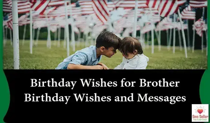 Best Birthday Wishes for Brother (2025)